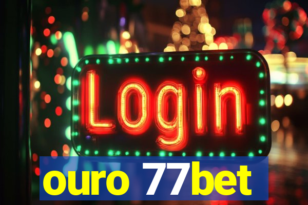 ouro 77bet